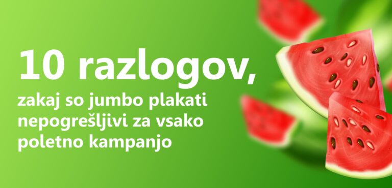 10 razlogov, zakaj so jumbo plakati nepogrešljivi za vsako poletno kampanjo